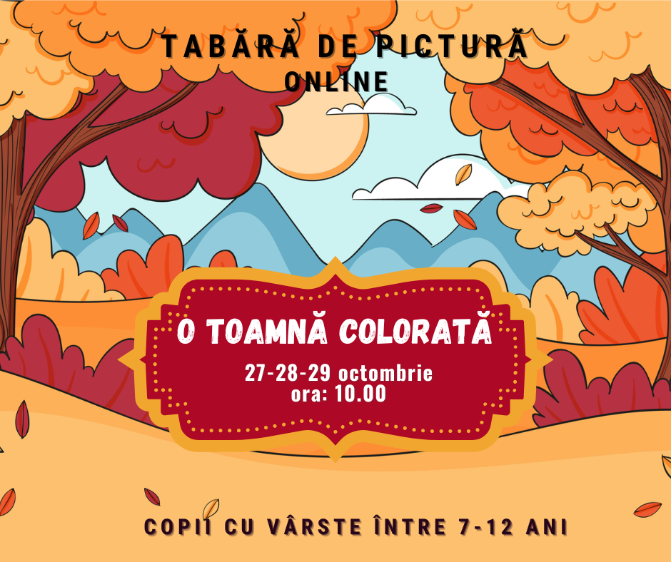 Tabara de pictura Online- O toamnă colorată-( 27-28-29 octombrie 2025, ora:10.00)