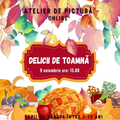 Atelier de pictura - Delicii de toamna (9 noiembrie ora:15.00)