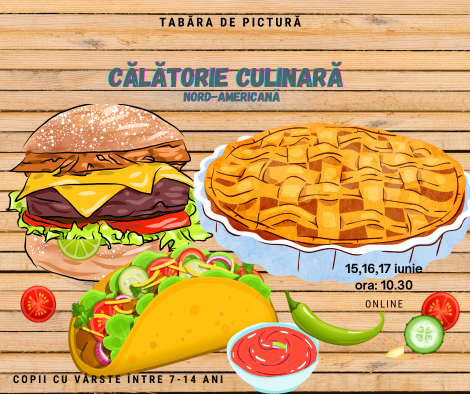 Tabara de pictura- Calatorie culinara nord-americana (15-16-17 iunie, ora:10.30)