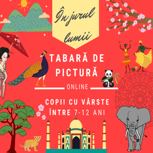 In jurul lumii-Tabara de pictura-Online (19-20-21 iulie 2021, ora:17.30)